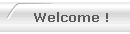 Welcome !